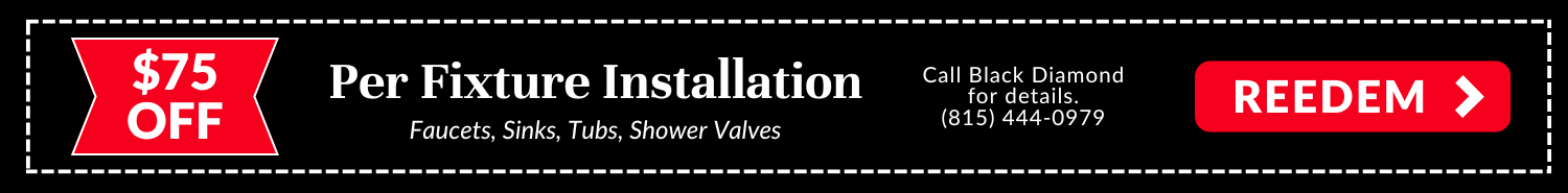 $75 Off Per Fixture Installation - faucets, sinks, shower valves at Black Diamond Plumbing & Mechanical